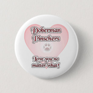 Doberman Pinscher Love, Love Doberman, Love dobie 2 Inch Round Button