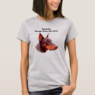 Doberman Pinscher Méfiez-vous des T-shirts amusant