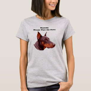 Doberman Pinscher Méfiez-vous des T-shirts amusant