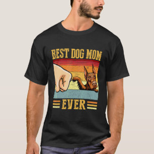 Doberman Pinscher Mom Best Dog Mom Ever 1 T-Shirt