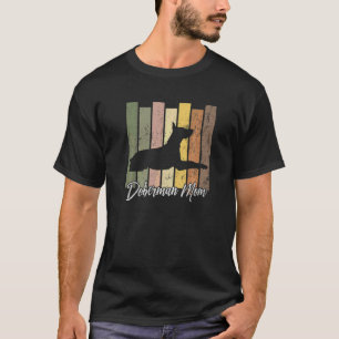 Doberman Pinscher Mom Doberman Pinscher Dog T-Shirt