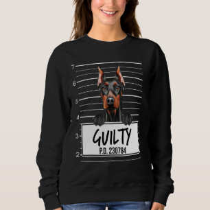 Doberman Pinscher Mugshot Guilty Dog Sweatshirt