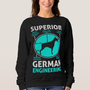 Doberman Pinscher Superior German Engineering 30 Sweatshirt