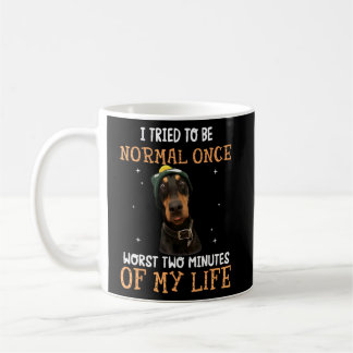 Doberman Pinscher Tried To Be Normal Coffee Mug