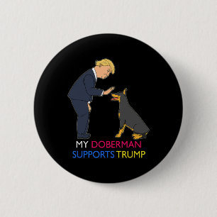 Doberman Supports Trump Gift Doberman Pinscher 2 Inch Round Button