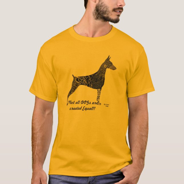 Doberman T Shirt, Not all Dogs are created equal T-Shirt (Front)