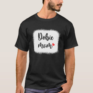 Dobie Dog Mom Womens Doberman T-Shirt