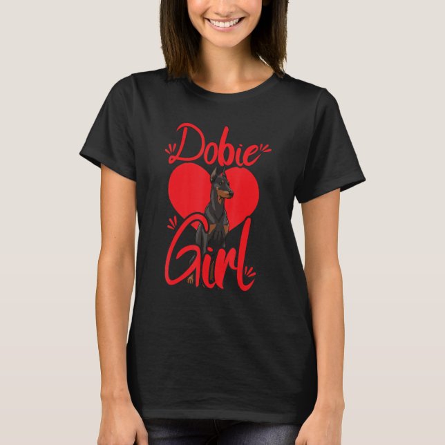 Dobie Girl Funny Dog Women Doberman Love T-Shirt (Front)