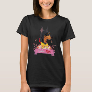 Dobie Mom Doberman Pinscher Mother Of Doberman Pup T-Shirt