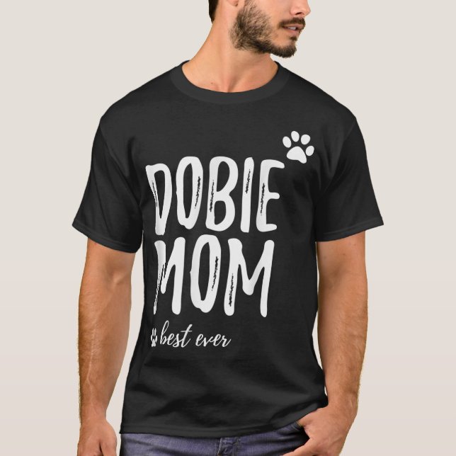 Dobie Mom T-Shirt Funny Gift for Doberman Dog Mom (Front)