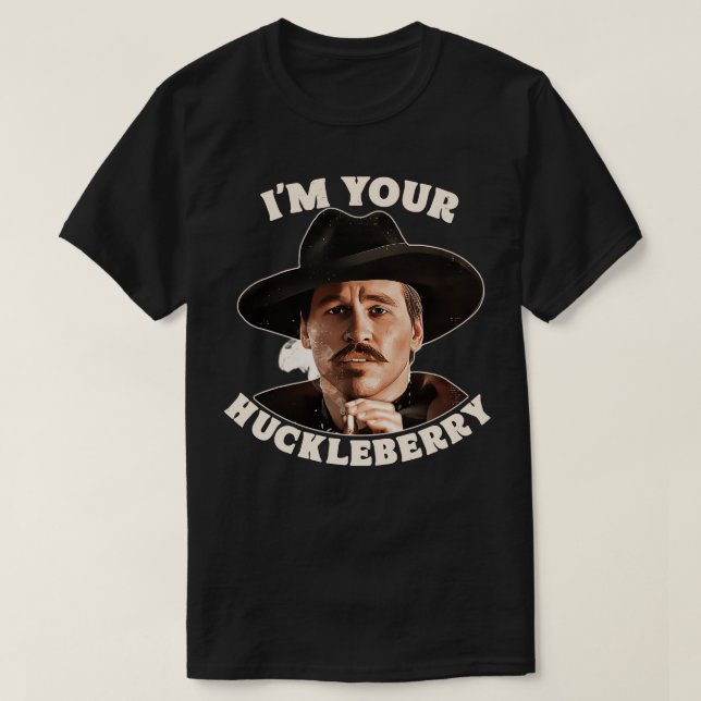 Doc Holliday Im Your Huckleberry T-Shirt (Design Front)