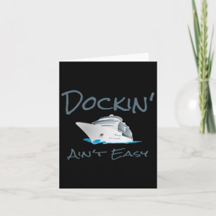 Dockin' Ain't Easy - Boat Captain's T Shirt Card