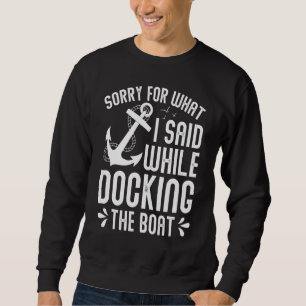Docking The Boat Boating Pontoon Captain Costume Sweatshirt