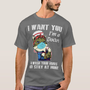 Doctor Cat I Want You To Wash Your Hands And Stay T-Shirt