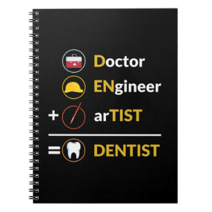 Doctor + Engineer + Artist = Dentist Funny Dental Notebook