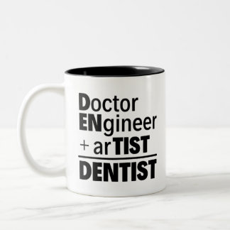 DOctor+ENgineer+ArTIST= DENTIST | Funny Dentist Two-Tone Coffee Mug