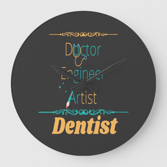 Doctor Engineer Artist Equals Dentist Large Clock (Front)