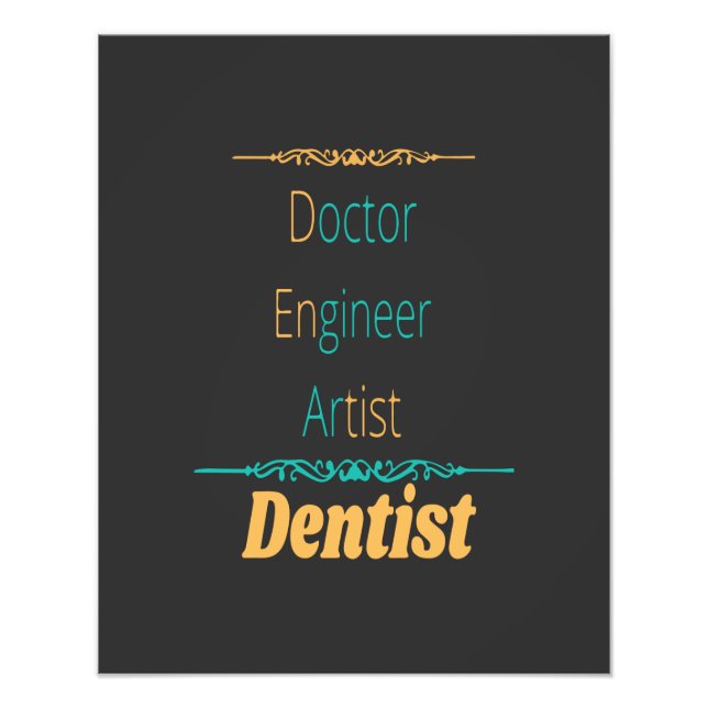 Doctor Engineer Artist Equals Dentist Photo Print (Front)