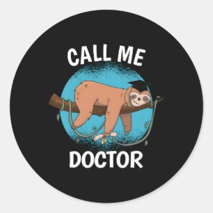 Doctor Graduation Call Me Doctor Classic Round Sticker