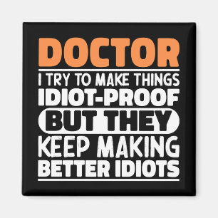 Doctor I Try To Make Things Funny Sayings Doctor Magnet
