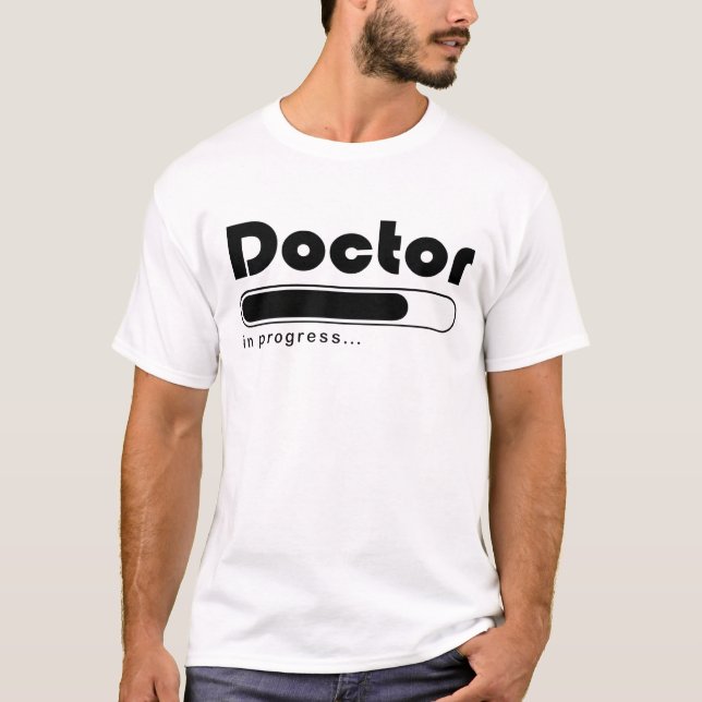 Doctor In Progress Funny Med School Loading Bar T-Shirt (Front)