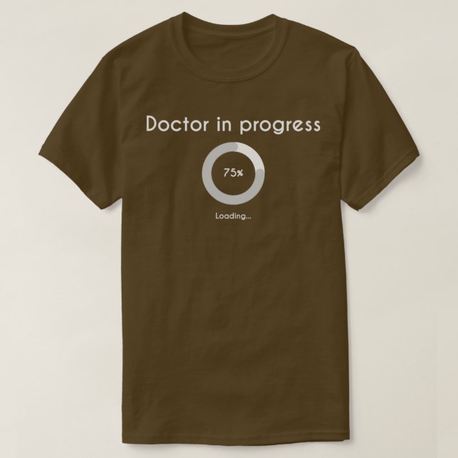 Doctor In Progress Phd Future Doctor 2 T-Shirt (Design Front)