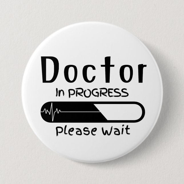 Doctor in Progress Please Wait 3 Inch Round Button (Front)