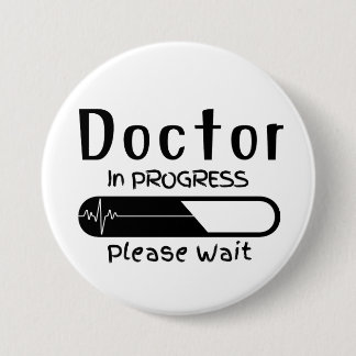 Doctor in Progress Please Wait 3 Inch Round Button