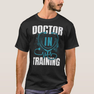 Doctor In Training Medical School Students Graphi T-Shirt
