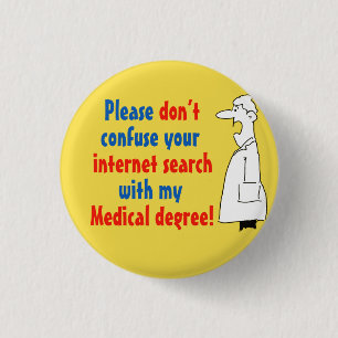 Doctor Medical Degree Not Internet Search 1 Inch Round Button