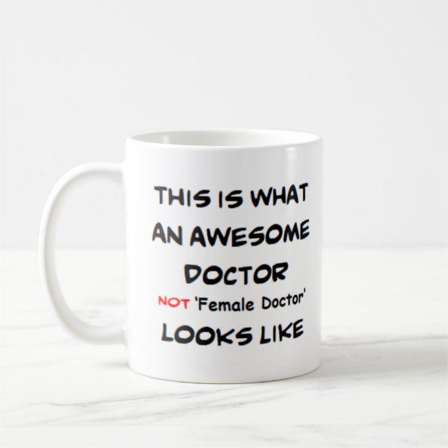 doctor not female doctor, awesome coffee mug (Left)