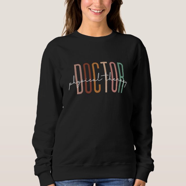 Doctor Of Physical Therapy Dpt Student Graduation  Sweatshirt (Front)
