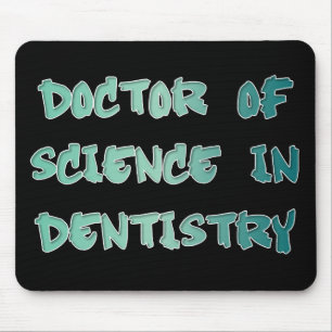 Doctor of Science in Dentistry Mouse Pad