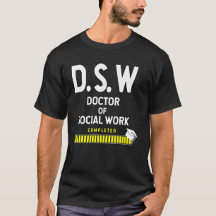 Doctor Of Social Work Completed Graduation T-Shirt
