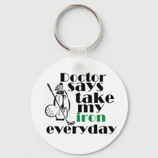 Doctor says take iron 1 keychain