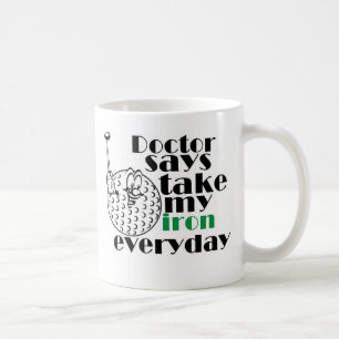 Doctor says take iron 3 coffee mug