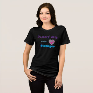 Doctor T‑Shirt – Care Makes Life Stronger Tri-Blend Shirt