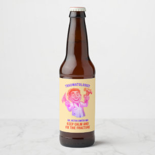 DOCTOR traumatologist Keep calm and fix the frac Beer Bottle Label