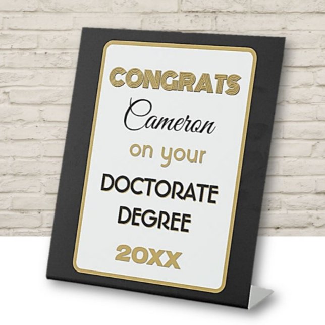 Doctorate Degree Congrats! Personalized  Pedestal Sign (Creator Uploaded)