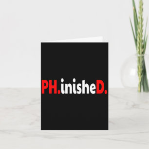 Doctorate phinished funny phd graduation premium card