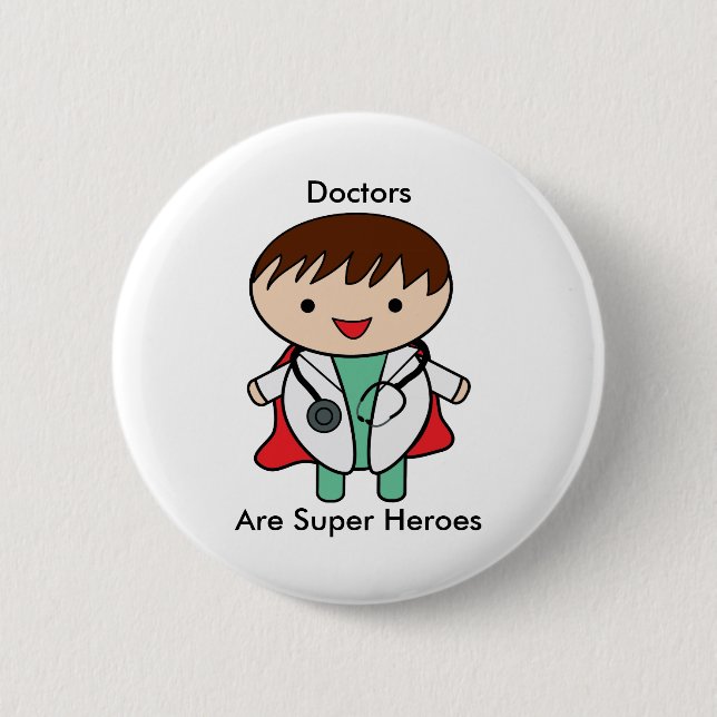 Doctors Are Super Heroes 2 Inch Round Button (Front)