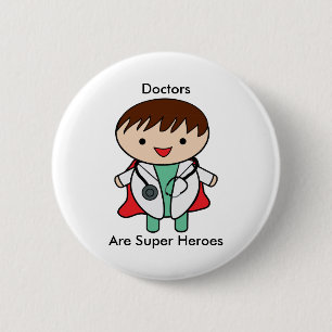 Doctors Are Super Heroes 2 Inch Round Button