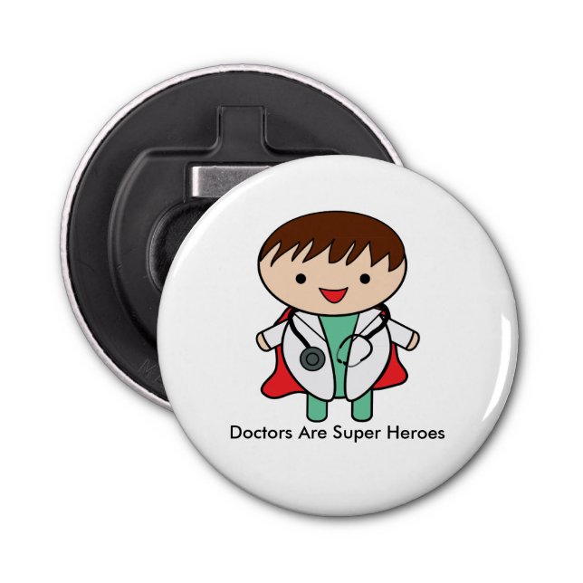 Doctors Are Super Heroes Bottle Opener (Front)