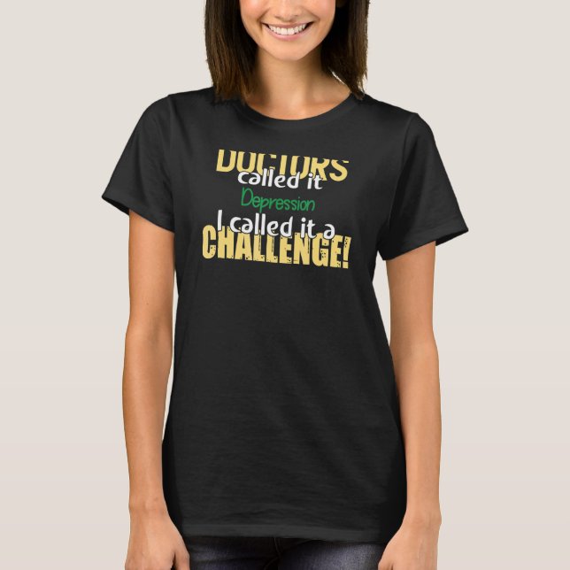 Doctors Called Depression Awareness Supporter Ribb T-Shirt (Front)