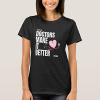 Doctors make it better medical profession stethosc