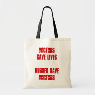 Doctors Save Lives - Nurses Save Doctors Tote Bag