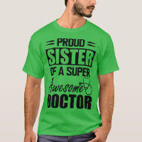 Doctors Sister Proud sister of a super awesome doc