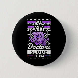 Doctors Study My Powerful Brainwaves 2 Inch Round Button
