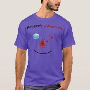 doctorx27s advocate 1 T-Shirt