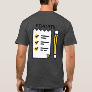 Document and REPORT!!! T-Shirt